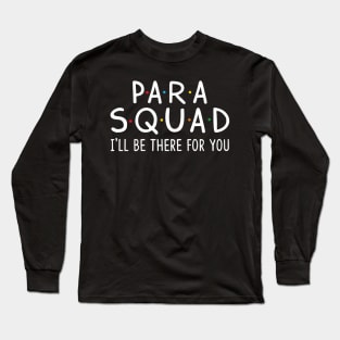 Para Squad I'll Be There For You Long Sleeve T-Shirt